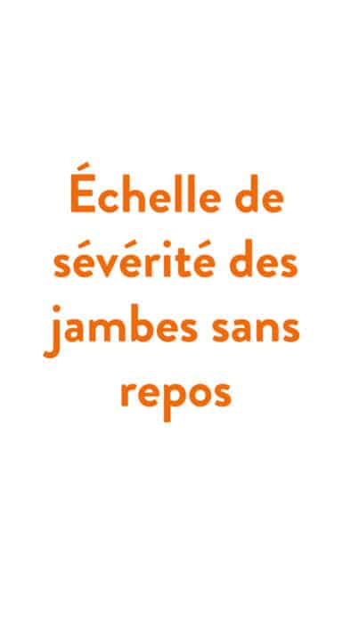 Echelle de sévérité des jambes sans repos